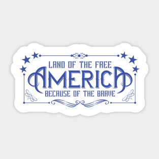 Land of the Free, Because of the Brave Sticker